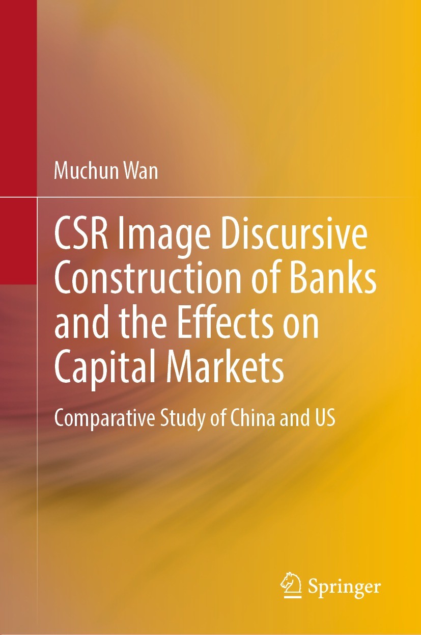 Titlebook: CSR Image Discursive Construction of Banks and the Effects on Capital Markets; Comparative Study of Muchun Wan Book 2022 Social Sciences Ac Titlebook: CSR Image Discursive Construction of Banks and the Effects on Capital Markets; Comparative Study of Muchun Wan Book 2022 Social Sciences Ac