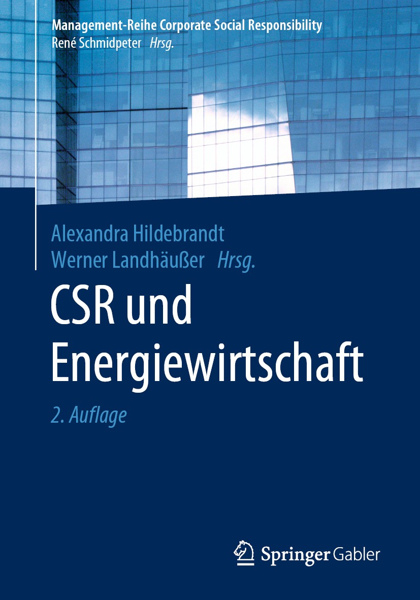 Titlebook: CSR und Energiewirtschaft; Alexandra Hildebrandt,Werner Landhäußer Book 2019Latest edition Springer-Verlag GmbH Deutschland, ein Teil von Titlebook: CSR und Energiewirtschaft; Alexandra Hildebrandt,Werner Landhäußer Book 2019Latest edition Springer-Verlag GmbH Deutschland, ein Teil von