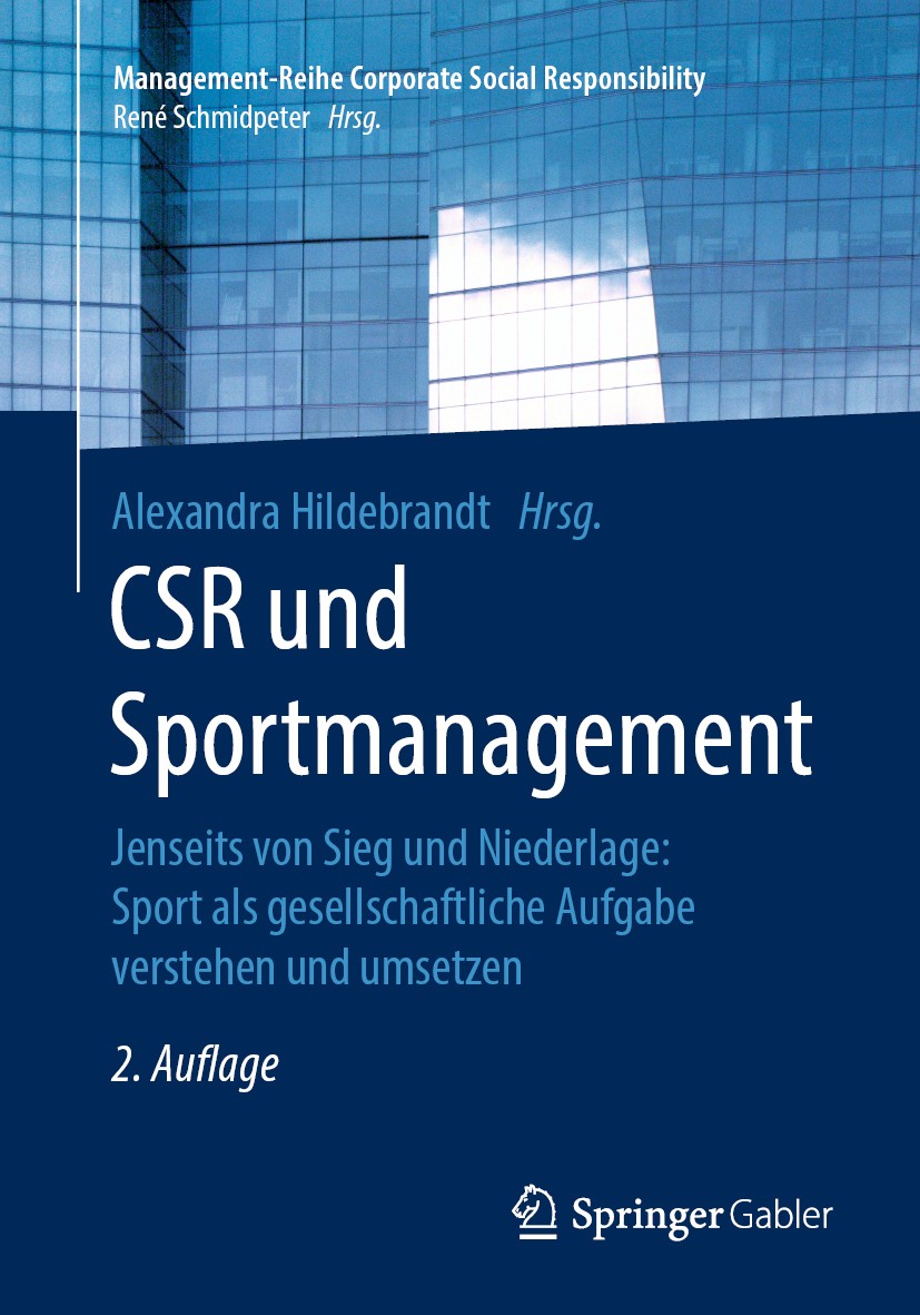Titlebook: CSR und Sportmanagement; Jenseits von Sieg un Alexandra Hildebrandt Book 2019Latest edition Springer-Verlag GmbH Deutschland, ein Teil von Titlebook: CSR und Sportmanagement; Jenseits von Sieg un Alexandra Hildebrandt Book 2019Latest edition Springer-Verlag GmbH Deutschland, ein Teil von