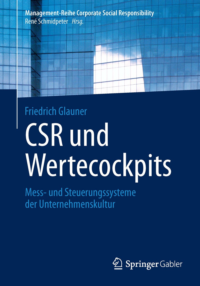 Titlebook: CSR und Wertecockpits; Mess- und Steuerungs Friedrich Glauner Book Nov 20131st edition Der/die Herausgeber bzw. der/die Autor(en), exklusiv Titlebook: CSR und Wertecockpits; Mess- und Steuerungs Friedrich Glauner Book Nov 20131st edition Der/die Herausgeber bzw. der/die Autor(en), exklusiv