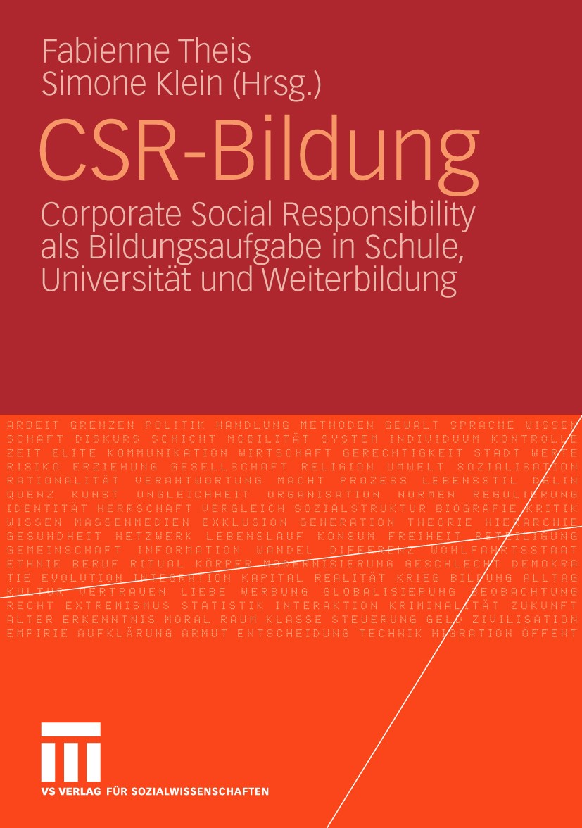 Titlebook: CSR-Bildung; Corporate Social Res Fabienne Theis,Simone Klein Book 2010 VS Verlag für Sozialwissenschaften | Springer Fachmedien Wiesbaden Titlebook: CSR-Bildung; Corporate Social Res Fabienne Theis,Simone Klein Book 2010 VS Verlag für Sozialwissenschaften | Springer Fachmedien Wiesbaden