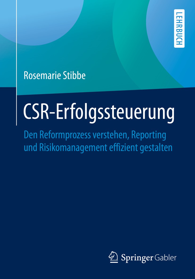 Titlebook: CSR-Erfolgssteuerung; Den Reformprozess ve Rosemarie Stibbe Textbook 2019 Springer Fachmedien Wiesbaden GmbH, ein Teil von Springer Nature Titlebook: CSR-Erfolgssteuerung; Den Reformprozess ve Rosemarie Stibbe Textbook 2019 Springer Fachmedien Wiesbaden GmbH, ein Teil von Springer Nature