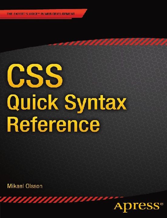 Titlebook: CSS Quick Syntax Reference; Mikael Olsson Book 20141st edition Mikael Olsson 2014 Titlebook: CSS Quick Syntax Reference; Mikael Olsson Book 20141st edition Mikael Olsson 2014