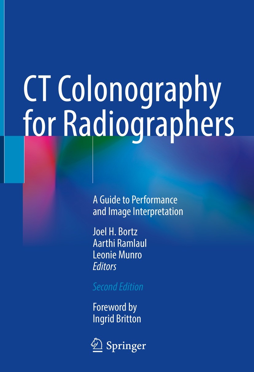 Titlebook: CT Colonography for Radiographers; A Guide to Performan Joel H. Bortz,Aarthi Ramlaul,Leonie Munro Book 2023Latest edition The Editor(s) (if Titlebook: CT Colonography for Radiographers; A Guide to Performan Joel H. Bortz,Aarthi Ramlaul,Leonie Munro Book 2023Latest edition The Editor(s) (if