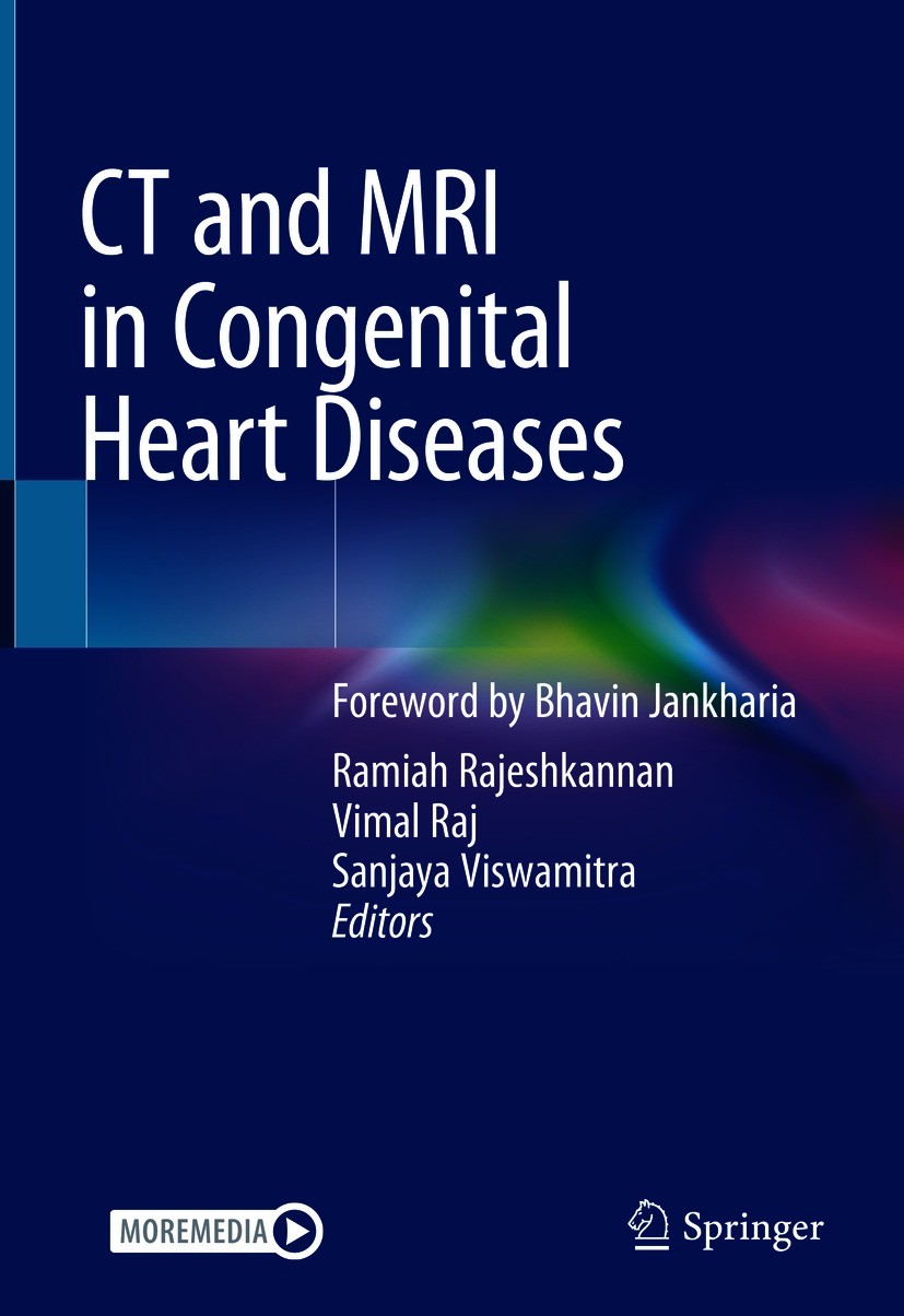 Titlebook: CT and MRI in Congenital Heart Diseases; Ramiah Rajeshkannan,Vimal Raj,Sanjaya Viswamitra Book 2021 Springer Nature Singapore Pte Ltd. 202 Titlebook: CT and MRI in Congenital Heart Diseases; Ramiah Rajeshkannan,Vimal Raj,Sanjaya Viswamitra Book 2021 Springer Nature Singapore Pte Ltd. 202