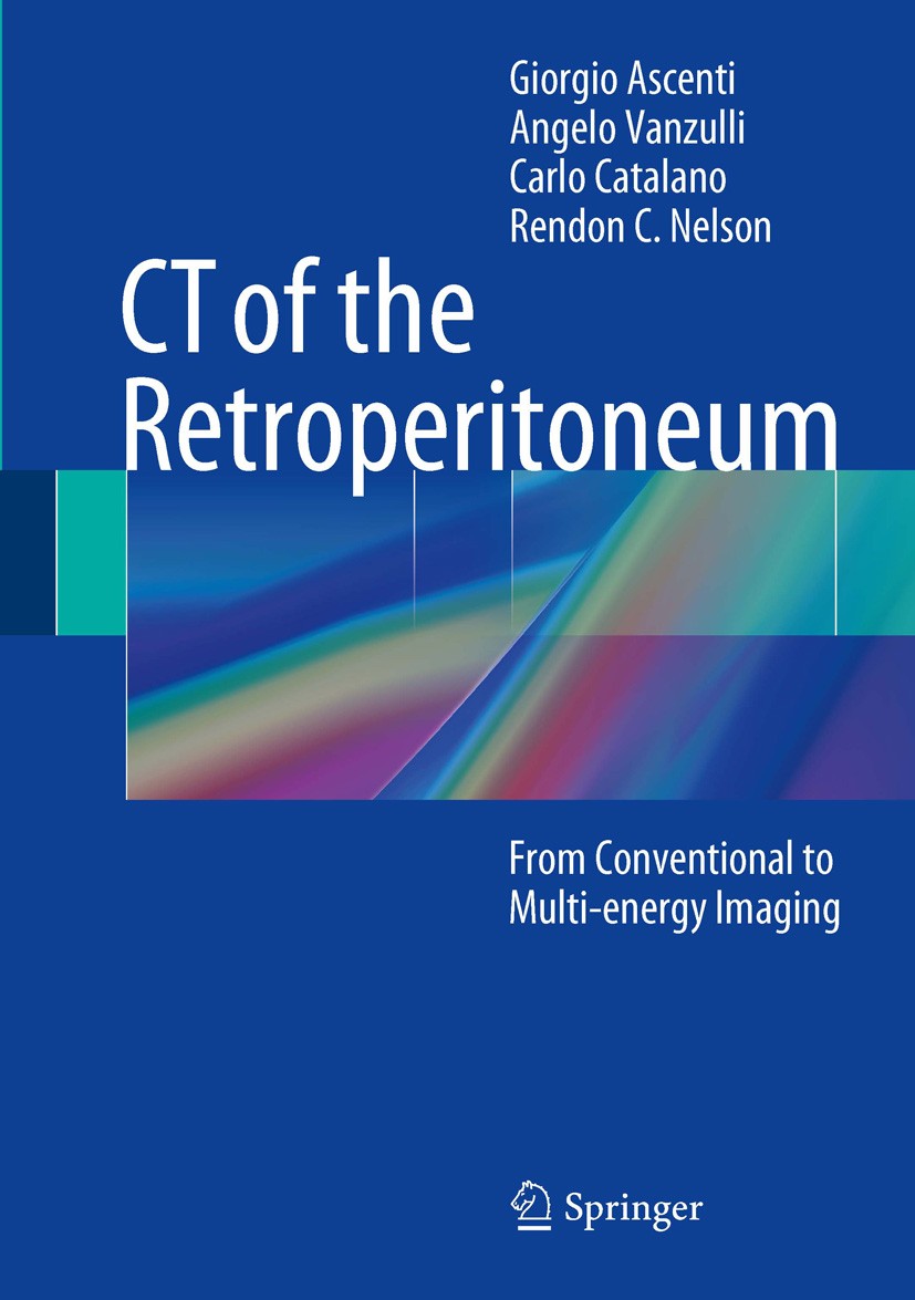 Titlebook: CT of the Retroperitoneum; From Conventional to Giorgio Ascenti,Angelo Vanzulli,Rendon C. Nelson Book 2014 Springer-Verlag Italia 2014 Adre Titlebook: CT of the Retroperitoneum; From Conventional to Giorgio Ascenti,Angelo Vanzulli,Rendon C. Nelson Book 2014 Springer-Verlag Italia 2014 Adre