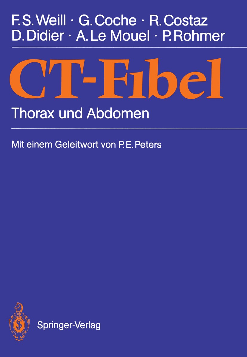 Titlebook: CT-Fibel; Thorax und Abdomen Francis S. Weill,Gilles Coche,Paul Rohmer Book 1990 Springer-Verlag Berlin Heidelberg 1990 Computertomographie Titlebook: CT-Fibel; Thorax und Abdomen Francis S. Weill,Gilles Coche,Paul Rohmer Book 1990 Springer-Verlag Berlin Heidelberg 1990 Computertomographie