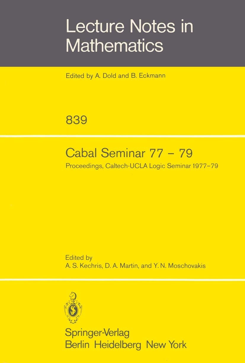 Titlebook: Cabal Seminar 77 – 79; Proceedings, Caltech Alexander S. Kechris,Donald A. Martin,Yiannis N. M Conference proceedings 1981 Springer-Verlag Titlebook: Cabal Seminar 77 – 79; Proceedings, Caltech Alexander S. Kechris,Donald A. Martin,Yiannis N. M Conference proceedings 1981 Springer-Verlag