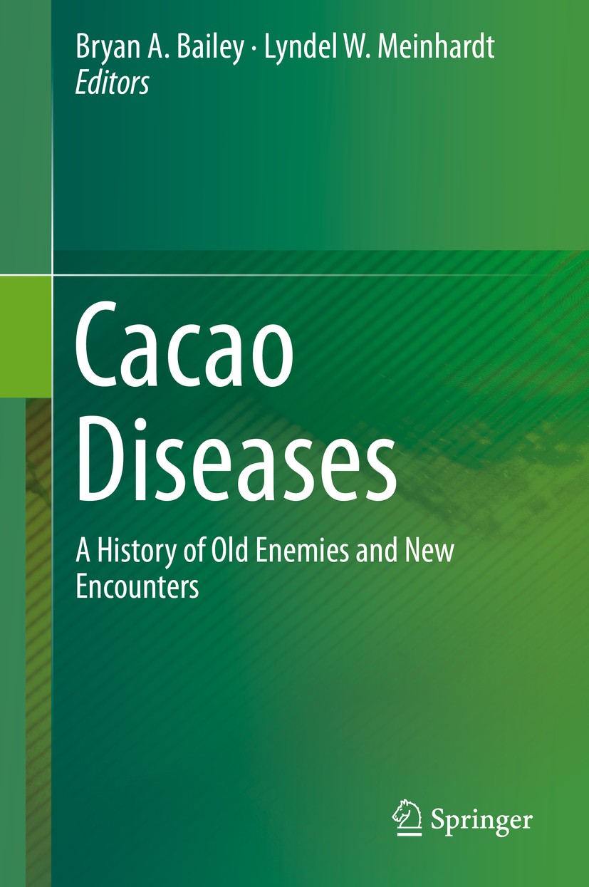 Titlebook: Cacao Diseases; A History of Old Ene Bryan A. Bailey,Lyndel W. Meinhardt Book 2016 Springer International Publishing Switzerland 2016 Cacao Titlebook: Cacao Diseases; A History of Old Ene Bryan A. Bailey,Lyndel W. Meinhardt Book 2016 Springer International Publishing Switzerland 2016 Cacao