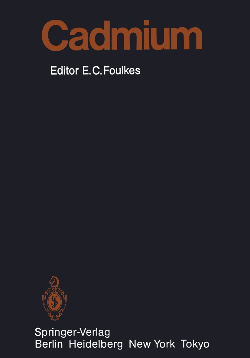 Titlebook: Cadmium; Ernest C. Foulkes Book 1986 Springer-Verlag Berlin Heidelberg 1986 absorption.antibody.cardiovascular system.chemistry.combustion Titlebook: Cadmium; Ernest C. Foulkes Book 1986 Springer-Verlag Berlin Heidelberg 1986 absorption.antibody.cardiovascular system.chemistry.combustion