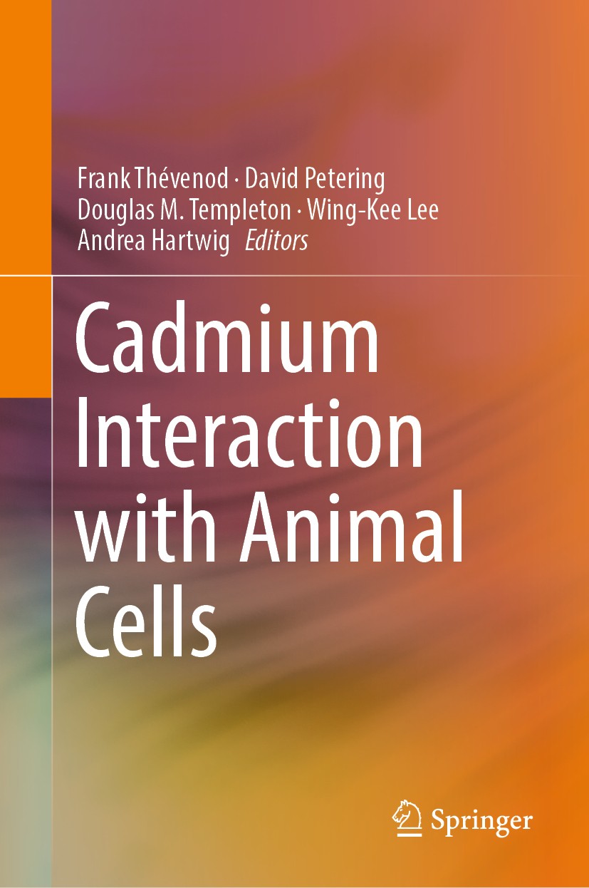 Titlebook: Cadmium Interaction with Animal Cells; Frank Thévenod,David Petering,Andrea Hartwig Book 2018 Springer Nature Switzerland AG 2018 Cadmium Titlebook: Cadmium Interaction with Animal Cells; Frank Thévenod,David Petering,Andrea Hartwig Book 2018 Springer Nature Switzerland AG 2018 Cadmium