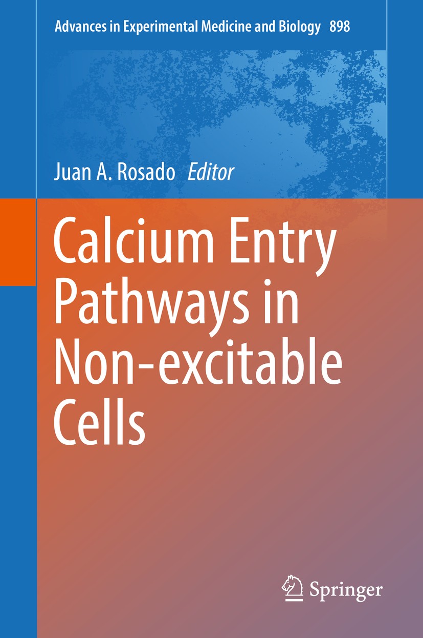 Titlebook: Calcium Entry Pathways in Non-excitable Cells; Juan A. Rosado Book 2016 The Editor(s) (if applicable) and The Author(s), under exclusive l Titlebook: Calcium Entry Pathways in Non-excitable Cells; Juan A. Rosado Book 2016 The Editor(s) (if applicable) and The Author(s), under exclusive l