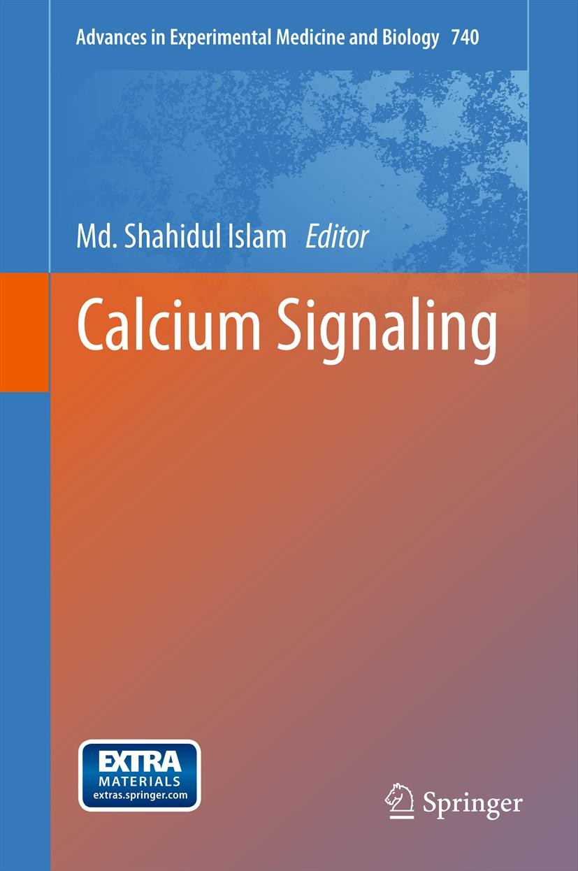 Titlebook: Calcium Signaling; Md. Shahidul Islam Book 20121st edition Springer Science+Business Media Dordrecht 2012 Calcium signaling.Cell biology.C Titlebook: Calcium Signaling; Md. Shahidul Islam Book 20121st edition Springer Science+Business Media Dordrecht 2012 Calcium signaling.Cell biology.C