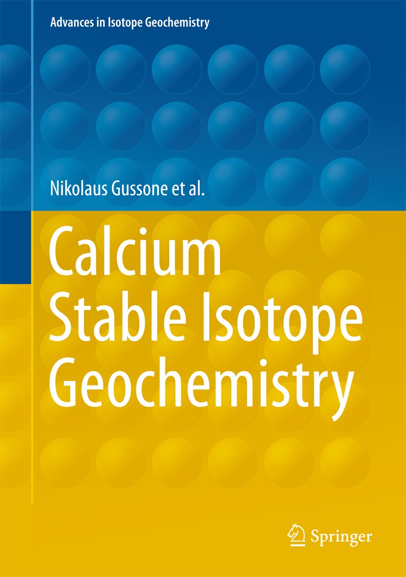 Titlebook: Calcium Stable Isotope Geochemistry; Nikolaus Gussone,Anne-Desiree Schmitt,Martin Schil Book 2016 Springer-Verlag Berlin Heidelberg 2016 C Titlebook: Calcium Stable Isotope Geochemistry; Nikolaus Gussone,Anne-Desiree Schmitt,Martin Schil Book 2016 Springer-Verlag Berlin Heidelberg 2016 C
