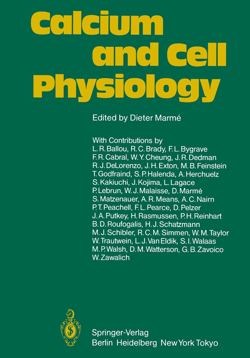 Titlebook: Calcium and Cell Physiology; Dieter Marmé Book 1985 Springer-Verlag, Berlin Heidelberg 1985 Calcium.biochemistry.biology.cell.cell physiol Titlebook: Calcium and Cell Physiology; Dieter Marmé Book 1985 Springer-Verlag, Berlin Heidelberg 1985 Calcium.biochemistry.biology.cell.cell physiol