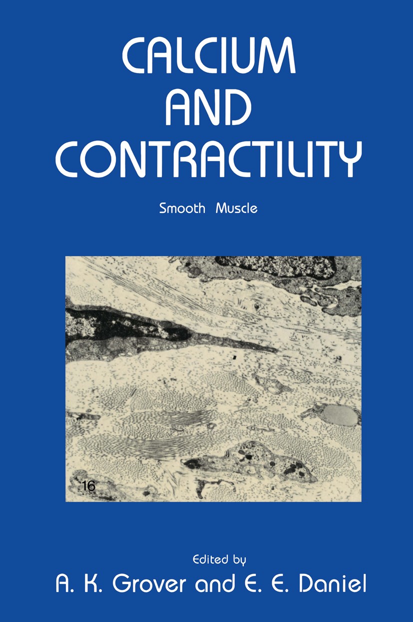 Titlebook: Calcium and Contractility; Smooth Muscle A. K. Grover,E. E. Daniel Book 1985 The Humana Press Inc. 1985 ATP.Calcium.Nucleotide.cell membran Titlebook: Calcium and Contractility; Smooth Muscle A. K. Grover,E. E. Daniel Book 1985 The Humana Press Inc. 1985 ATP.Calcium.Nucleotide.cell membran