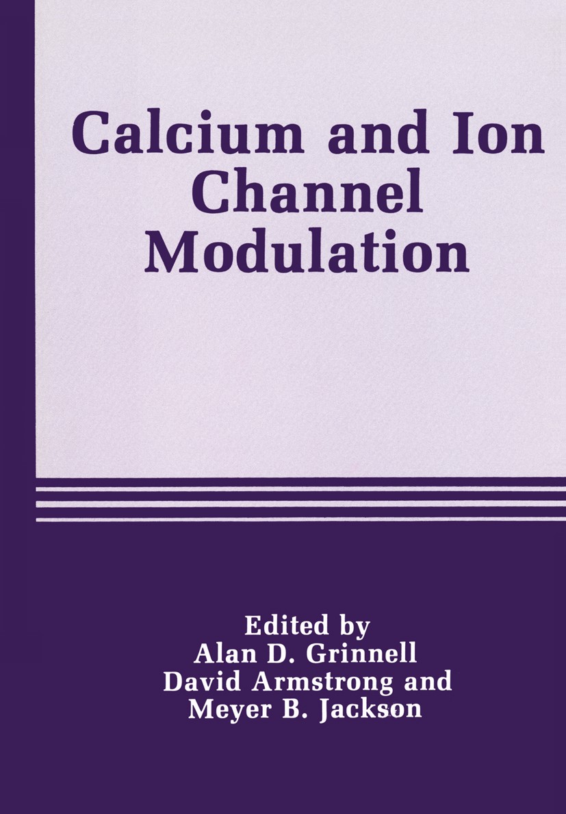 Titlebook: Calcium and Ion Channel Modulation; Alan D. Grinnell,David Armstrong,Meyer B. Jackson Book 1988 Plenum Press, New York 1988 DNA.activation Titlebook: Calcium and Ion Channel Modulation; Alan D. Grinnell,David Armstrong,Meyer B. Jackson Book 1988 Plenum Press, New York 1988 DNA.activation