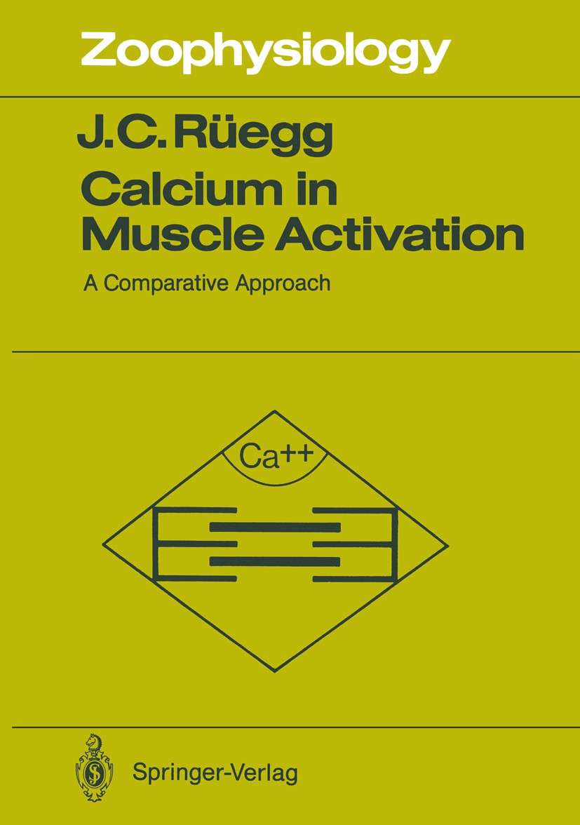 Titlebook: Calcium in Muscle Activation; A Comparative Approa Johann Caspar Rüegg Textbook 19861st edition Springer-Verlag Berlin Heidelberg 1986 Acti Titlebook: Calcium in Muscle Activation; A Comparative Approa Johann Caspar Rüegg Textbook 19861st edition Springer-Verlag Berlin Heidelberg 1986 Acti