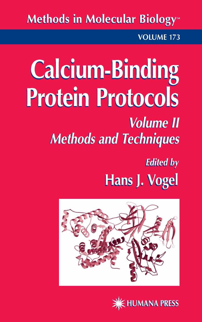 Titlebook: Calcium-Binding Protein Protocols; Volume 2: Methods an Hans J. Vogel Book 2002 Humana Press 2002 Titlebook: Calcium-Binding Protein Protocols; Volume 2: Methods an Hans J. Vogel Book 2002 Humana Press 2002
