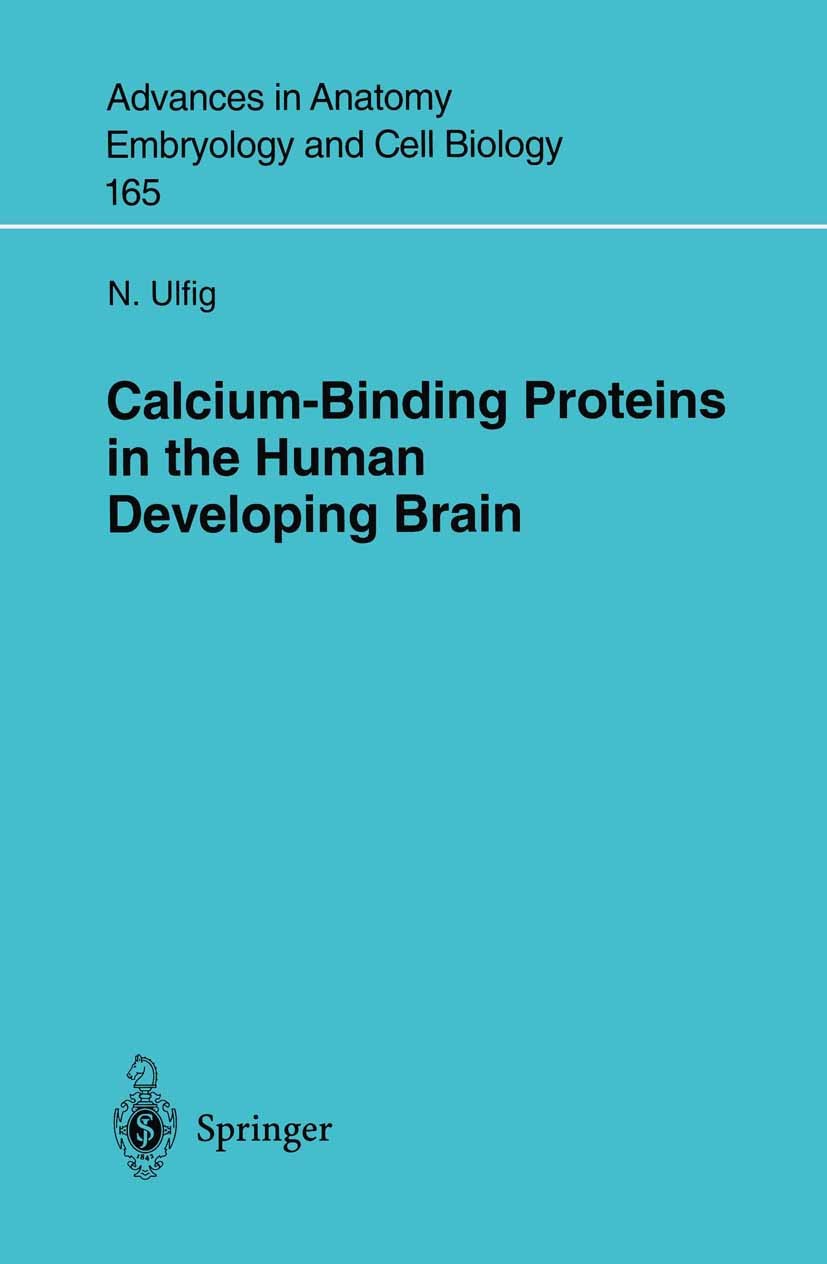Titlebook: Calcium-Binding Proteins in the Human Developing Brain; N. Ulfig Book 2002 The Editor(s) (if applicable) and The Author(s), under exclusiv Titlebook: Calcium-Binding Proteins in the Human Developing Brain; N. Ulfig Book 2002 The Editor(s) (if applicable) and The Author(s), under exclusiv
