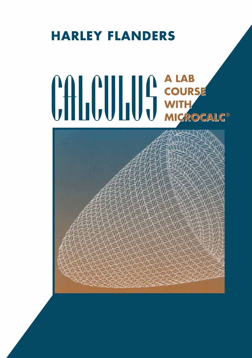 Titlebook: Calculus; A Lab Course with Mi Harley Flanders Textbook 1996 Springer Science+Business Media New York 1996 calculus.derivative.integral.int Titlebook: Calculus; A Lab Course with Mi Harley Flanders Textbook 1996 Springer Science+Business Media New York 1996 calculus.derivative.integral.int