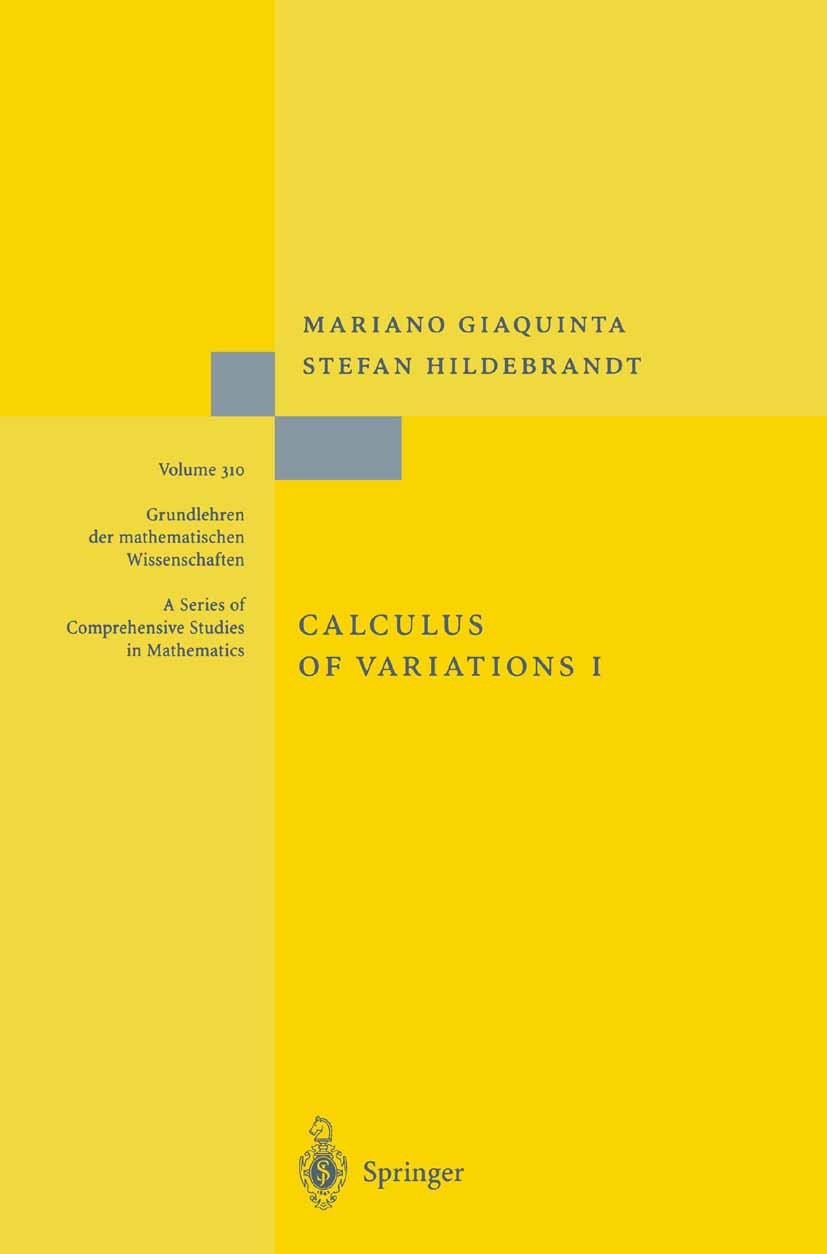 Titlebook: Calculus of Variations I; Mariano Giaquinta,Stefan Hildebrandt Book 2004 Springer-Verlag Berlin Heidelberg 2004 Calculus of Variations.Con Titlebook: Calculus of Variations I; Mariano Giaquinta,Stefan Hildebrandt Book 2004 Springer-Verlag Berlin Heidelberg 2004 Calculus of Variations.Con