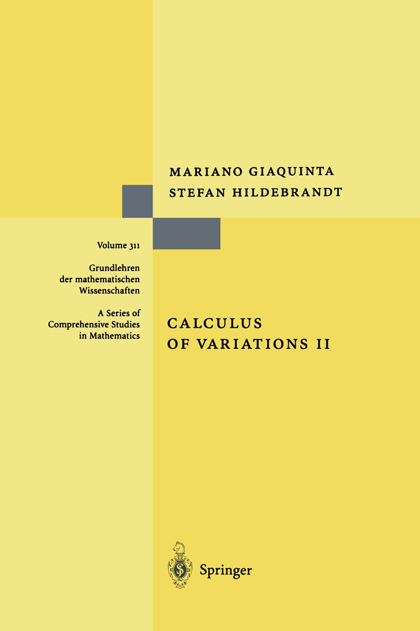 Titlebook: Calculus of Variations II; Mariano Giaquinta,Stefan Hildebrandt Book 2004 Springer-Verlag Berlin Heidelberg 2004 Calculus of Variations.Co Titlebook: Calculus of Variations II; Mariano Giaquinta,Stefan Hildebrandt Book 2004 Springer-Verlag Berlin Heidelberg 2004 Calculus of Variations.Co
