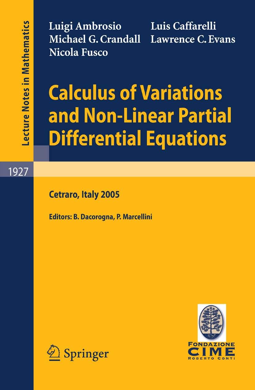 Titlebook: Calculus of Variations and Nonlinear Partial Differential Equations; Lectures given at th Luigi Ambrosio,Luis Caffarelli,Nicola Fusco,Berna Titlebook: Calculus of Variations and Nonlinear Partial Differential Equations; Lectures given at th Luigi Ambrosio,Luis Caffarelli,Nicola Fusco,Berna