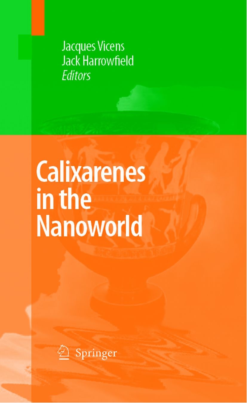 Titlebook: Calixarenes in the Nanoworld; Jacques Vicens,Jack Harrowfield,Lassaad Baklouti Book 2007 Springer Science+Business Media B.V. 2007 Cluster Titlebook: Calixarenes in the Nanoworld; Jacques Vicens,Jack Harrowfield,Lassaad Baklouti Book 2007 Springer Science+Business Media B.V. 2007 Cluster