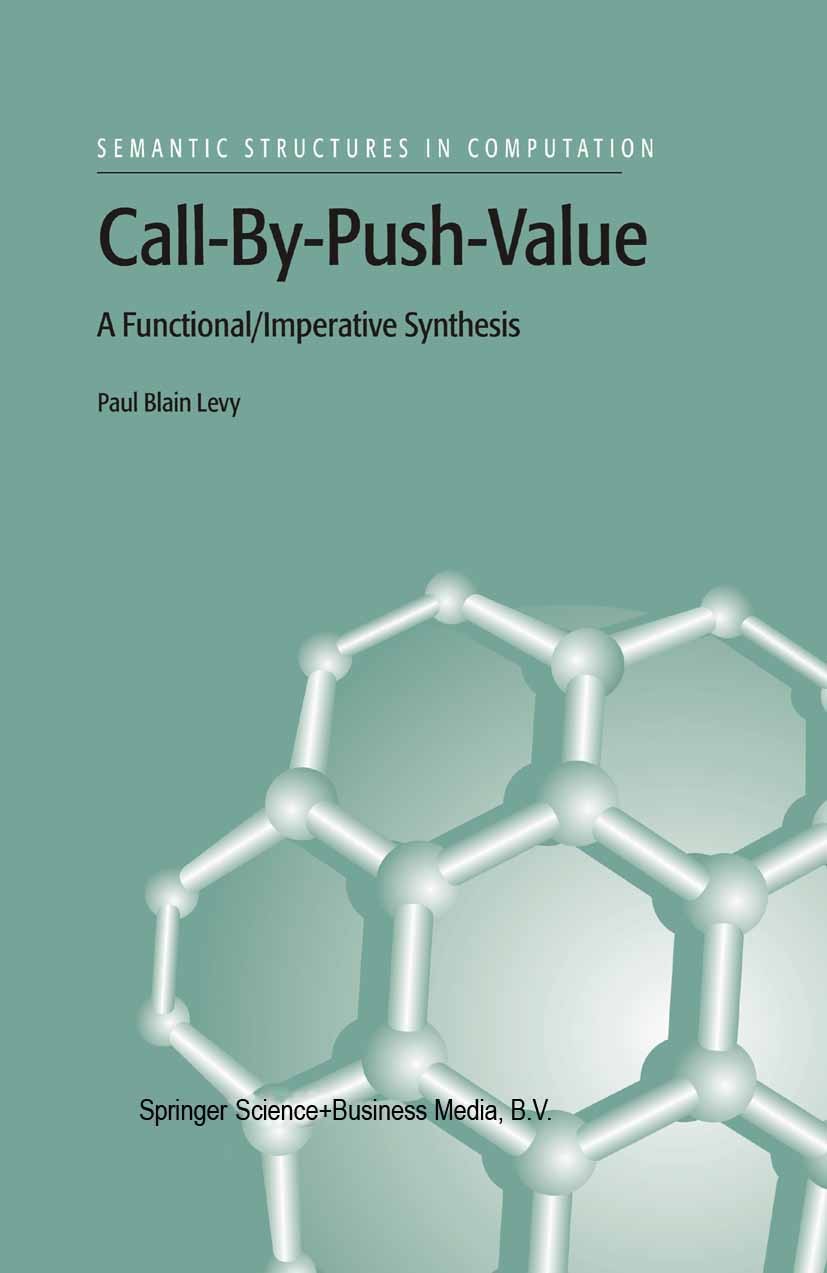 Titlebook: Call-By-Push-Value; A Functional/Imperat Paul Blain Levy Book 2003 Kluwer Academic Publishers 2003 Calc.Tuple.boundary element method.calcu Titlebook: Call-By-Push-Value; A Functional/Imperat Paul Blain Levy Book 2003 Kluwer Academic Publishers 2003 Calc.Tuple.boundary element method.calcu