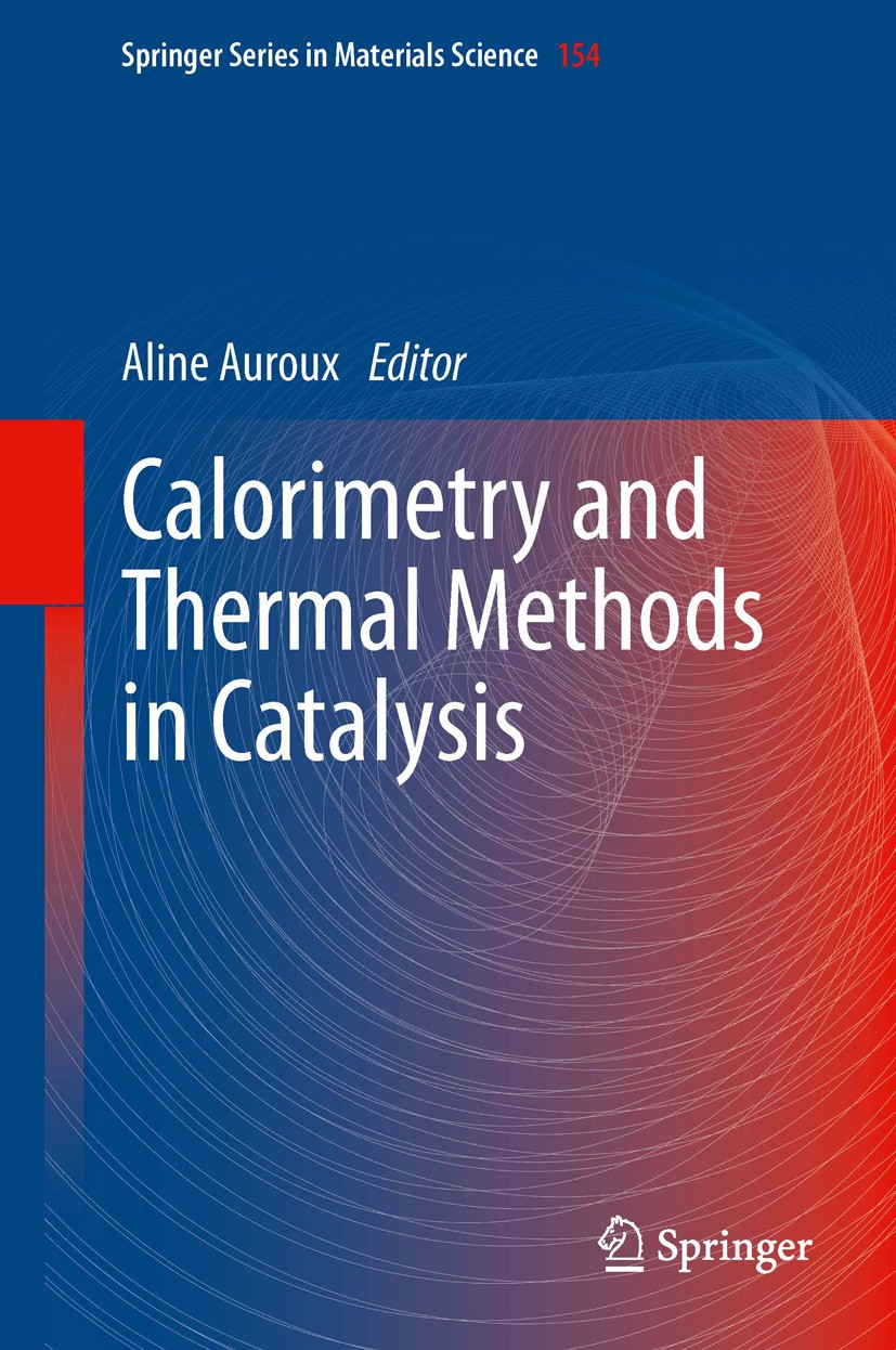 Titlebook: Calorimetry and Thermal Methods in Catalysis; Aline Auroux Book 2013 Springer-Verlag Berlin Heidelberg 2013 Applied calorimetry.Environmen Titlebook: Calorimetry and Thermal Methods in Catalysis; Aline Auroux Book 2013 Springer-Verlag Berlin Heidelberg 2013 Applied calorimetry.Environmen