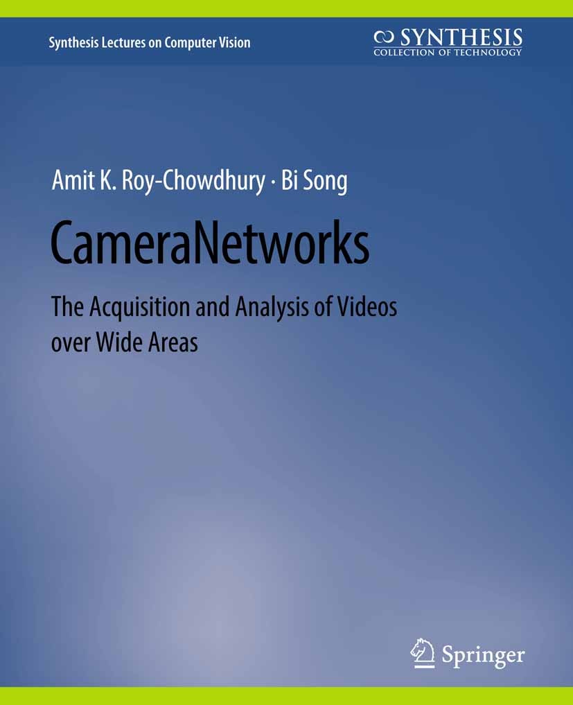Titlebook: Camera Networks; The Acquisition and Amit K. Roy-Chowdhury,Bi Song Book 2012 Springer Nature Switzerland AG 2012 Titlebook: Camera Networks; The Acquisition and Amit K. Roy-Chowdhury,Bi Song Book 2012 Springer Nature Switzerland AG 2012