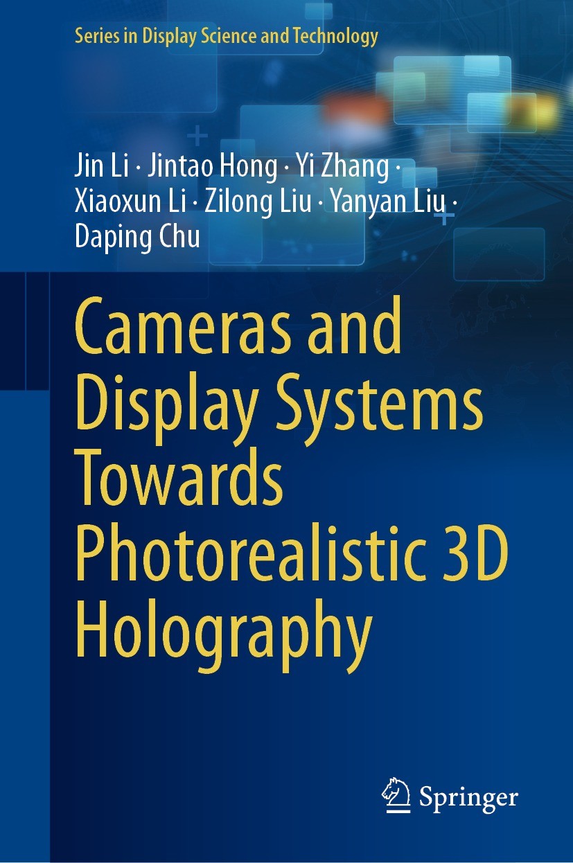 Titlebook: Cameras and Display Systems Towards Photorealistic 3D Holography; Jin Li,Jintao Hong,Daping Chu Book 2023 The Editor(s) (if applicable) an Titlebook: Cameras and Display Systems Towards Photorealistic 3D Holography; Jin Li,Jintao Hong,Daping Chu Book 2023 The Editor(s) (if applicable) an