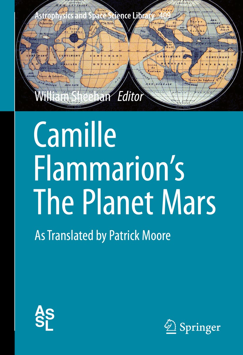 Titlebook: Camille Flammarion‘s The Planet Mars; As Translated by Pat Camille Flammarion,William Sheehan Book 2015 Springer International Publishing S Titlebook: Camille Flammarion‘s The Planet Mars; As Translated by Pat Camille Flammarion,William Sheehan Book 2015 Springer International Publishing S