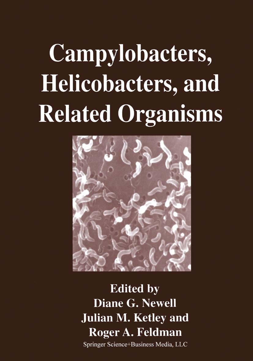 Titlebook: Campylobacters, Helicobacters, and Related Organisms; Diane G. Newell,Julian M. Ketley,Roger A. Feldman Book 1996 Springer Science+Busines Titlebook: Campylobacters, Helicobacters, and Related Organisms; Diane G. Newell,Julian M. Ketley,Roger A. Feldman Book 1996 Springer Science+Busines