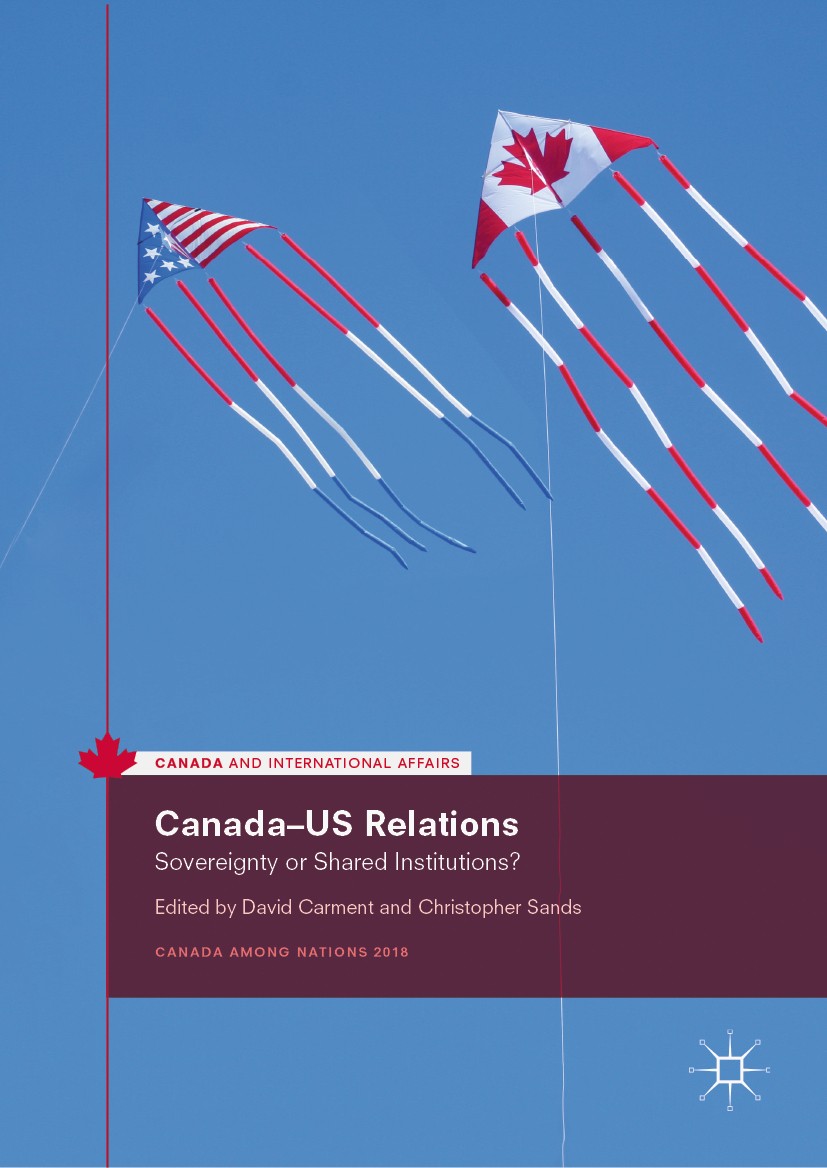 Titlebook: Canada–US Relations; Sovereignty or Share David Carment,Christopher Sands Book 2019 The Editor(s) (if applicable) and The Author(s), under Titlebook: Canada–US Relations; Sovereignty or Share David Carment,Christopher Sands Book 2019 The Editor(s) (if applicable) and The Author(s), under