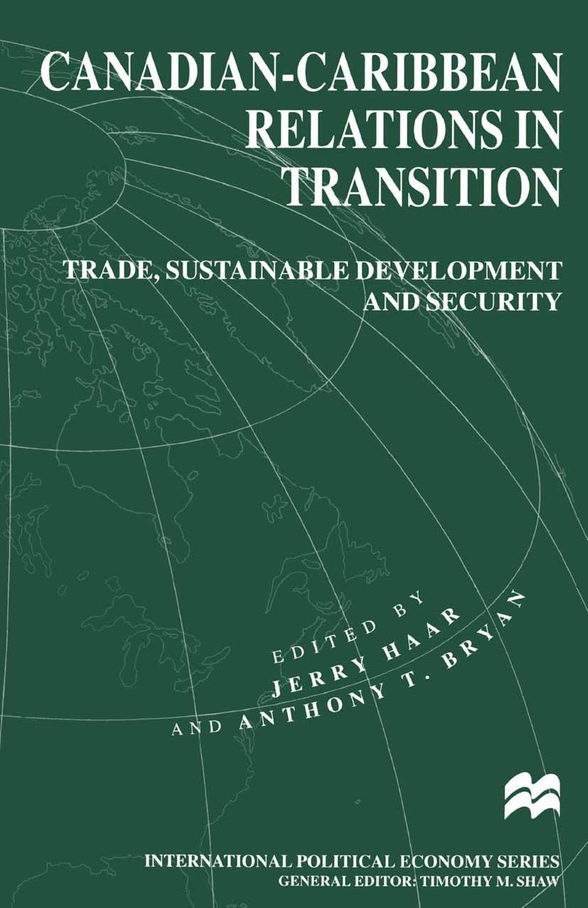 Titlebook: Canadian-Caribbean Relations in Transition; Trade, Sustainable D Jerry Haar (Senior Research Associate and Director Book 1999 Palgrave Macm Titlebook: Canadian-Caribbean Relations in Transition; Trade, Sustainable D Jerry Haar (Senior Research Associate and Director Book 1999 Palgrave Macm
