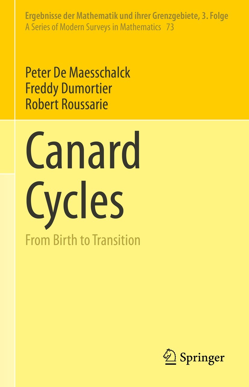 Titlebook: Canard Cycles; From Birth to Transi Peter De Maesschalck,Freddy Dumortier,Robert Rouss Book 2021 The Editor(s) (if applicable) and The Auth Titlebook: Canard Cycles; From Birth to Transi Peter De Maesschalck,Freddy Dumortier,Robert Rouss Book 2021 The Editor(s) (if applicable) and The Auth