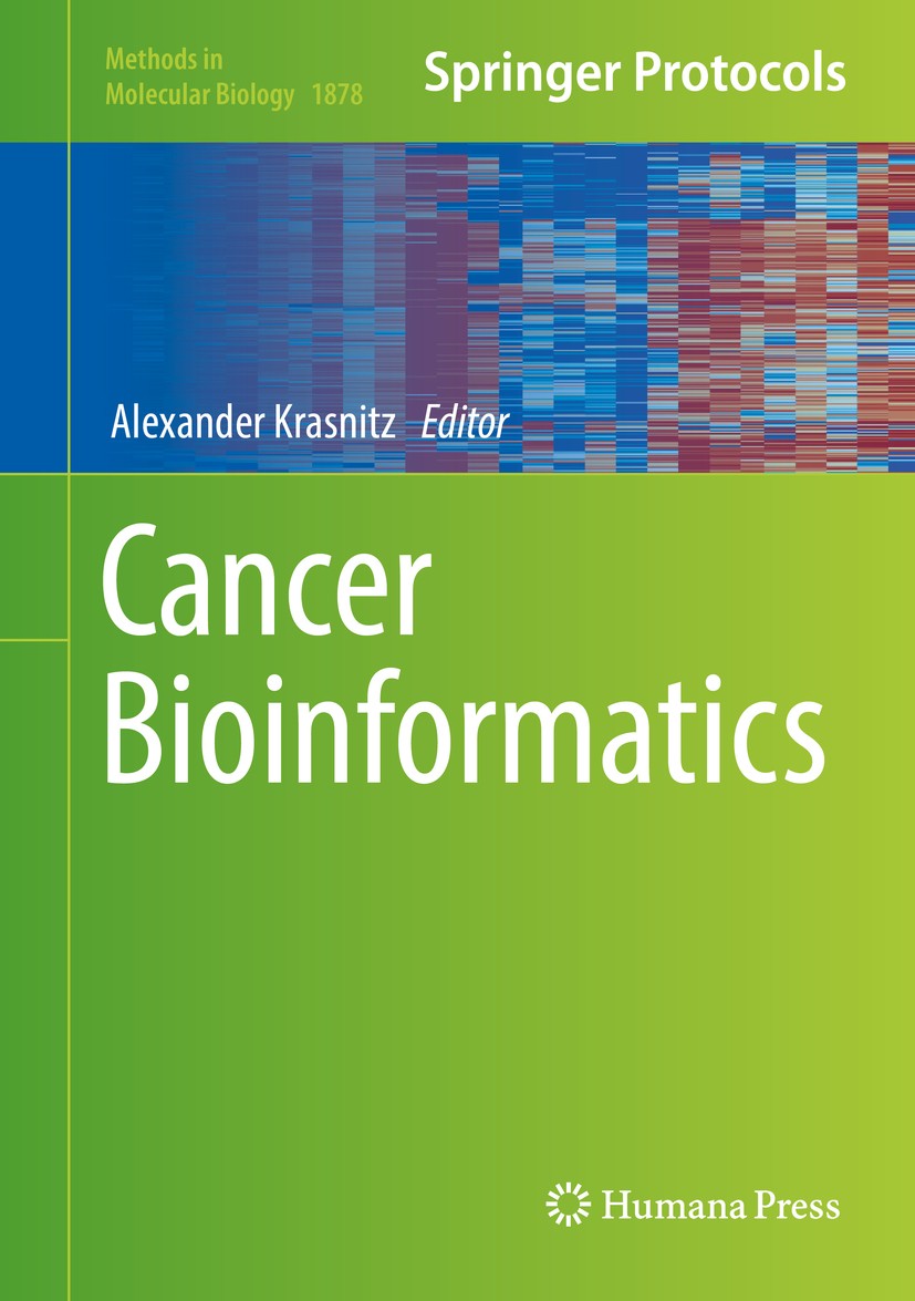 Titlebook: Cancer Bioinformatics; Alexander Krasnitz Book 2019 Springer Science+Business Media, LLC, part of Springer Nature 2019 cancer informatics. Titlebook: Cancer Bioinformatics; Alexander Krasnitz Book 2019 Springer Science+Business Media, LLC, part of Springer Nature 2019 cancer informatics.