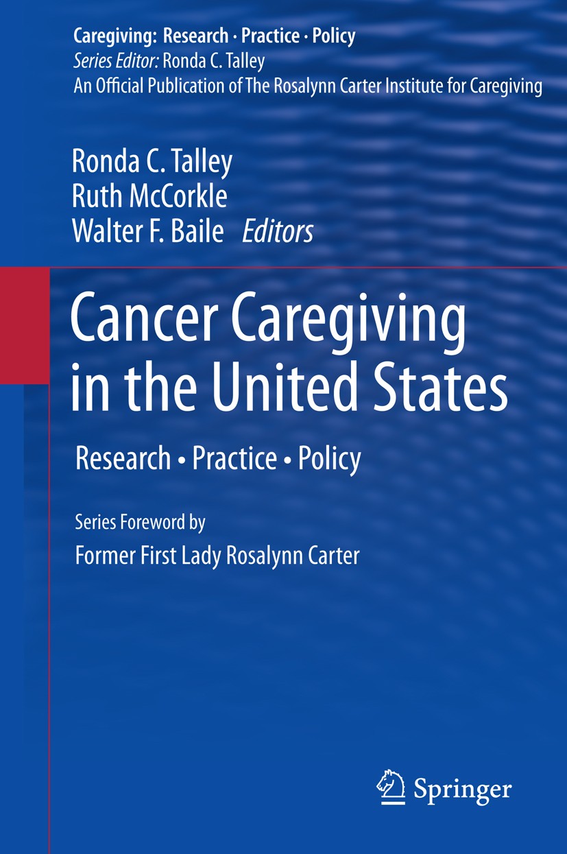Titlebook: Cancer Caregiving in the United States; Research, Practice, Ronda C. Talley,Ruth McCorkle,Walter F. Baile Book 2012 Springer Science+Busin Titlebook: Cancer Caregiving in the United States; Research, Practice, Ronda C. Talley,Ruth McCorkle,Walter F. Baile Book 2012 Springer Science+Busin
