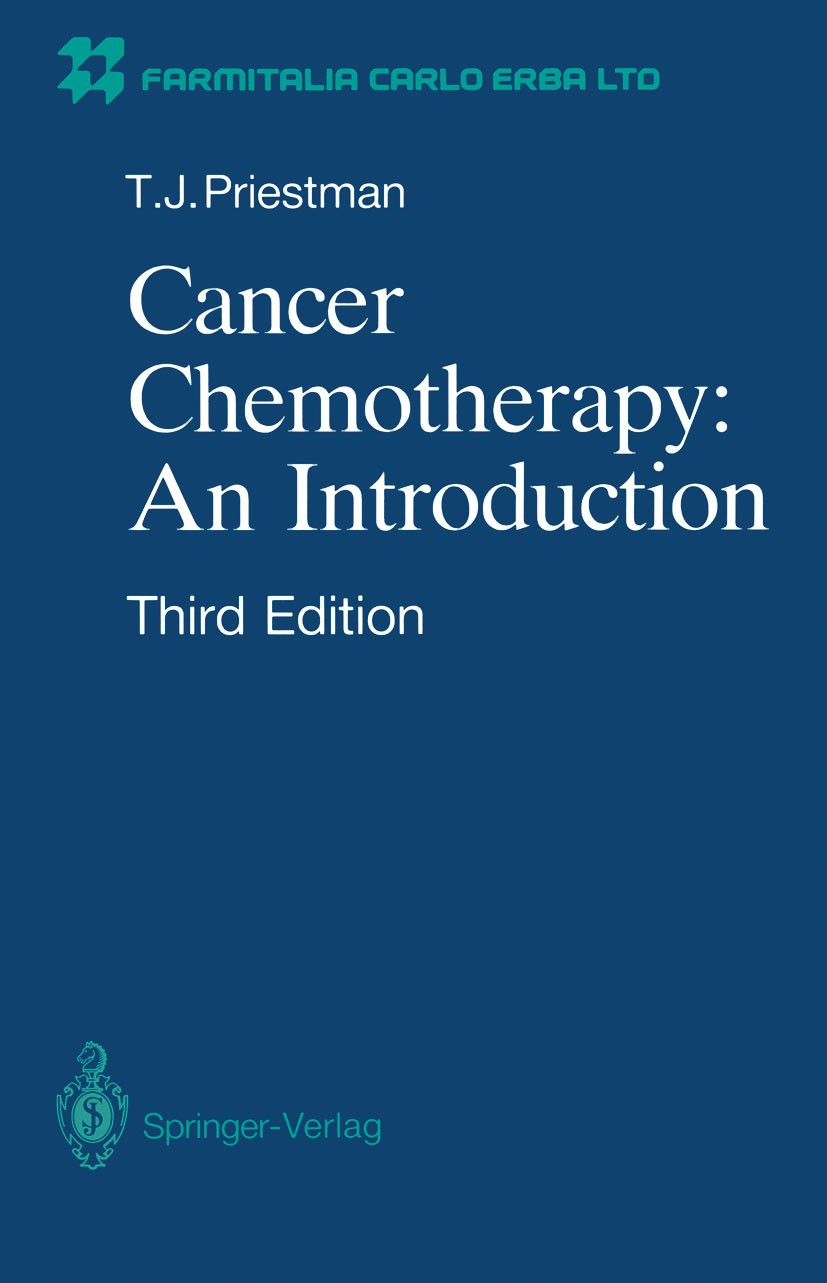 Titlebook: Cancer Chemotherapy: an Introduction; T. J. Priestman Book 1989Latest edition Springer-Verlag Berlin Heidelberg 1989 Drogen.antibiotics.br Titlebook: Cancer Chemotherapy: an Introduction; T. J. Priestman Book 1989Latest edition Springer-Verlag Berlin Heidelberg 1989 Drogen.antibiotics.br