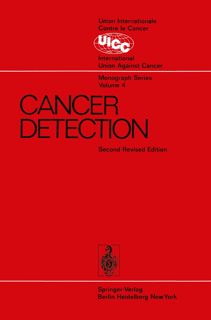 Titlebook: Cancer Detection; Prepared by the Canc Alexander J. Phillips Conference proceedings 1974Latest edition Springer-Verlag Berlin · Heidelberg Titlebook: Cancer Detection; Prepared by the Canc Alexander J. Phillips Conference proceedings 1974Latest edition Springer-Verlag Berlin · Heidelberg