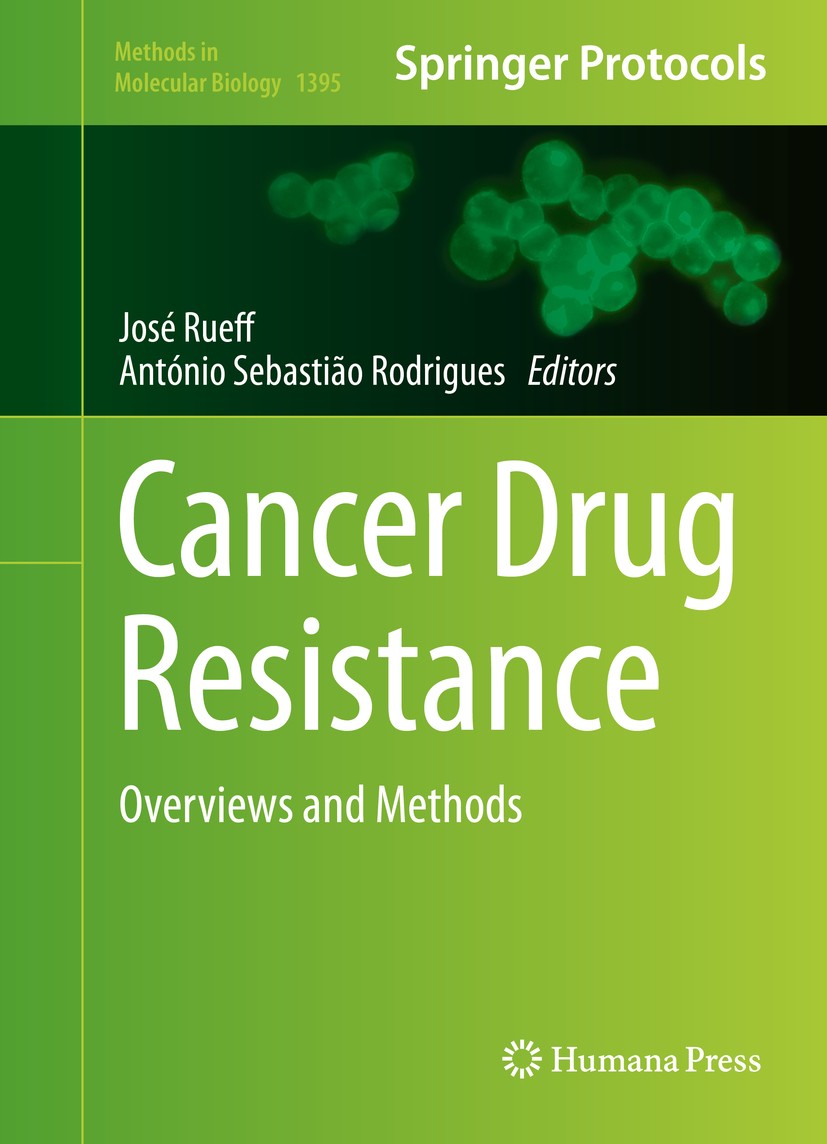 Titlebook: Cancer Drug Resistance; Overviews and Method Jose Rueff,António Sebastião Rodrigues Book 2016 Springer Science+Business Media New York 2016 Titlebook: Cancer Drug Resistance; Overviews and Method Jose Rueff,António Sebastião Rodrigues Book 2016 Springer Science+Business Media New York 2016