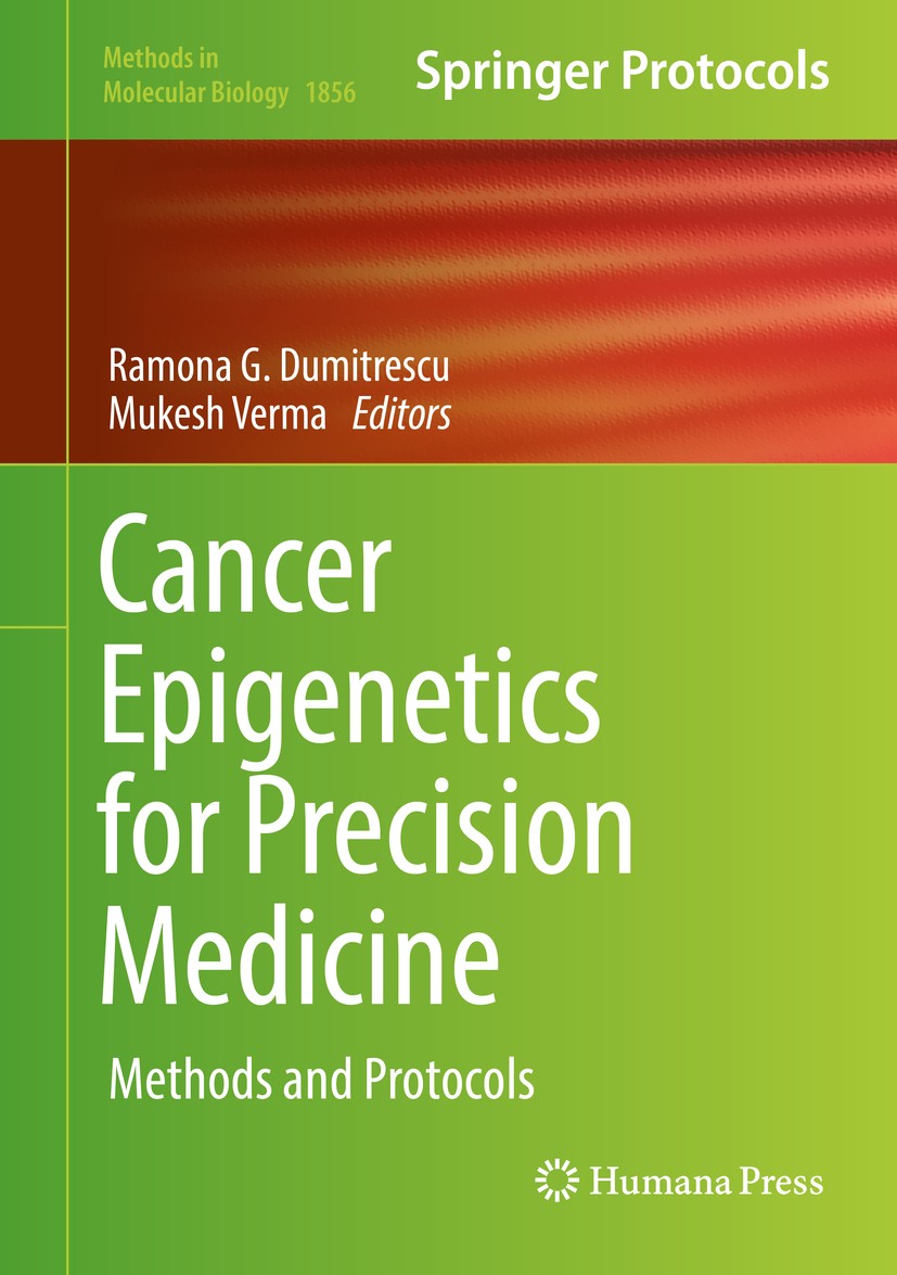 Titlebook: Cancer Epigenetics for Precision Medicine; Methods and Protocol Ramona G. Dumitrescu,Mukesh Verma Book 2018 Springer Science+Business Media Titlebook: Cancer Epigenetics for Precision Medicine; Methods and Protocol Ramona G. Dumitrescu,Mukesh Verma Book 2018 Springer Science+Business Media