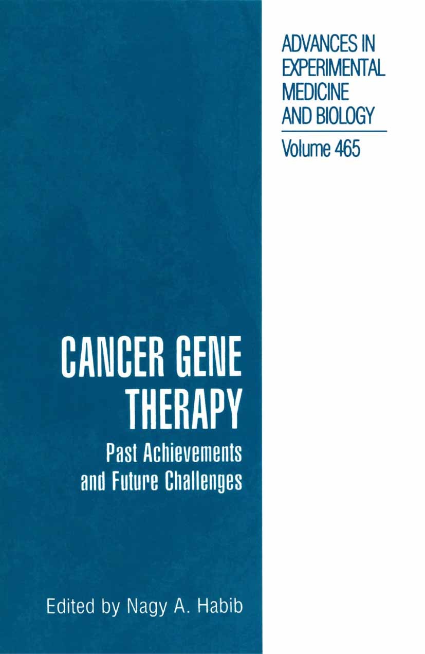 Titlebook: Cancer Gene Therapy; Past Achievements an Nagy A. Habib Book 2002 The Editor(s) (if applicable) and The Author(s), under exclusive license Titlebook: Cancer Gene Therapy; Past Achievements an Nagy A. Habib Book 2002 The Editor(s) (if applicable) and The Author(s), under exclusive license