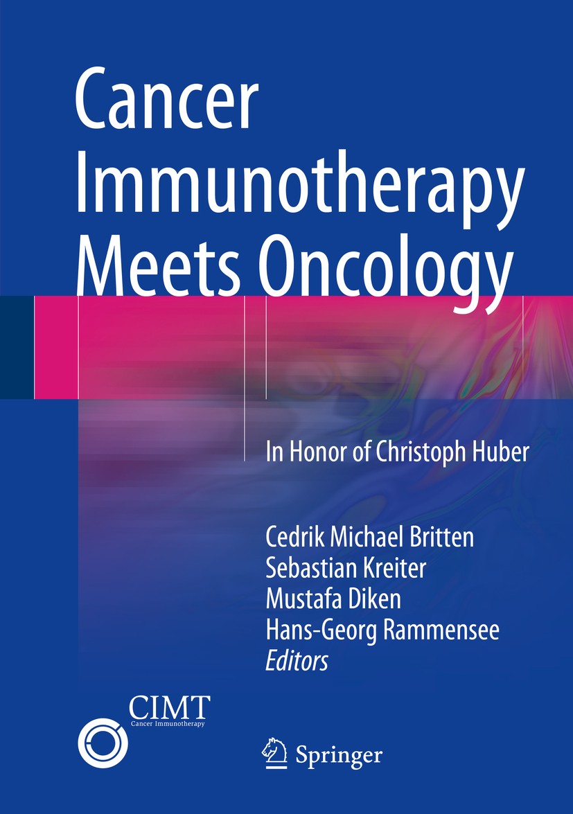 Titlebook: Cancer Immunotherapy Meets Oncology; In Honor of Christop Cedrik Michael Britten,Sebastian Kreiter,Hans-Geor Book 2014 Springer Internation Titlebook: Cancer Immunotherapy Meets Oncology; In Honor of Christop Cedrik Michael Britten,Sebastian Kreiter,Hans-Geor Book 2014 Springer Internation