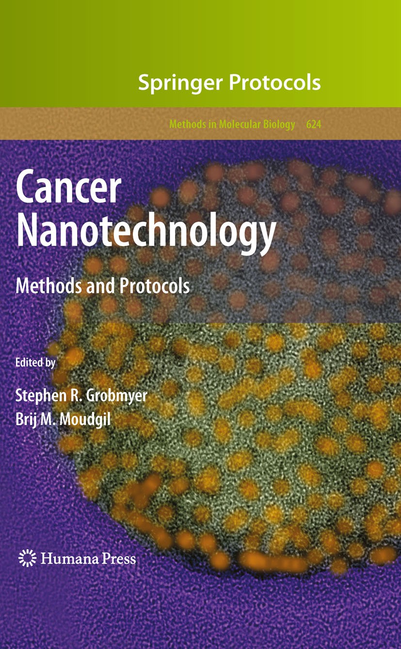 Titlebook: Cancer Nanotechnology; Methods and Protocol Stephen R. Grobmyer,Brij M. Moudgil Book 2010 Humana Press 2010 Gold nanorods, nanocages and na Titlebook: Cancer Nanotechnology; Methods and Protocol Stephen R. Grobmyer,Brij M. Moudgil Book 2010 Humana Press 2010 Gold nanorods, nanocages and na