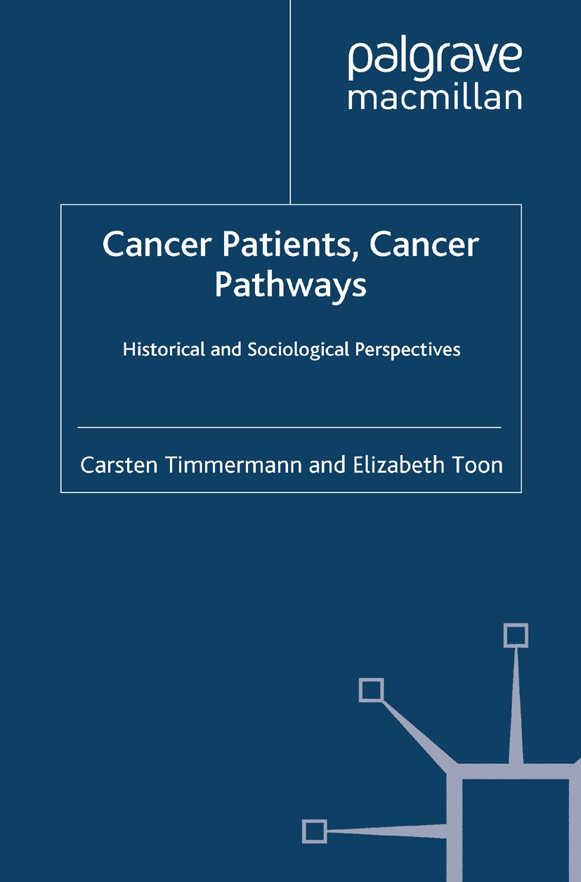 Titlebook: Cancer Patients, Cancer Pathways; Historical and Socio Carsten Timmermann,Elizabeth Toon Book 2012 Palgrave Macmillan, a division of Macmil Titlebook: Cancer Patients, Cancer Pathways; Historical and Socio Carsten Timmermann,Elizabeth Toon Book 2012 Palgrave Macmillan, a division of Macmil