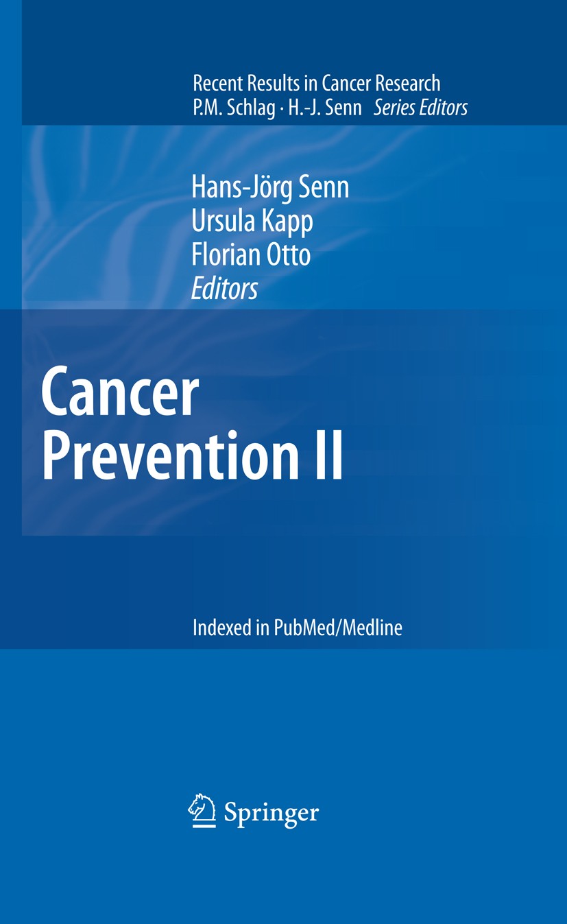 Titlebook: Cancer Prevention II; Hans-Jörg Senn,Ursula Kapp,Florian Otto Conference proceedings 2009 Springer-Verlag Berlin Heidelberg 2009 ER-negati Titlebook: Cancer Prevention II; Hans-Jörg Senn,Ursula Kapp,Florian Otto Conference proceedings 2009 Springer-Verlag Berlin Heidelberg 2009 ER-negati