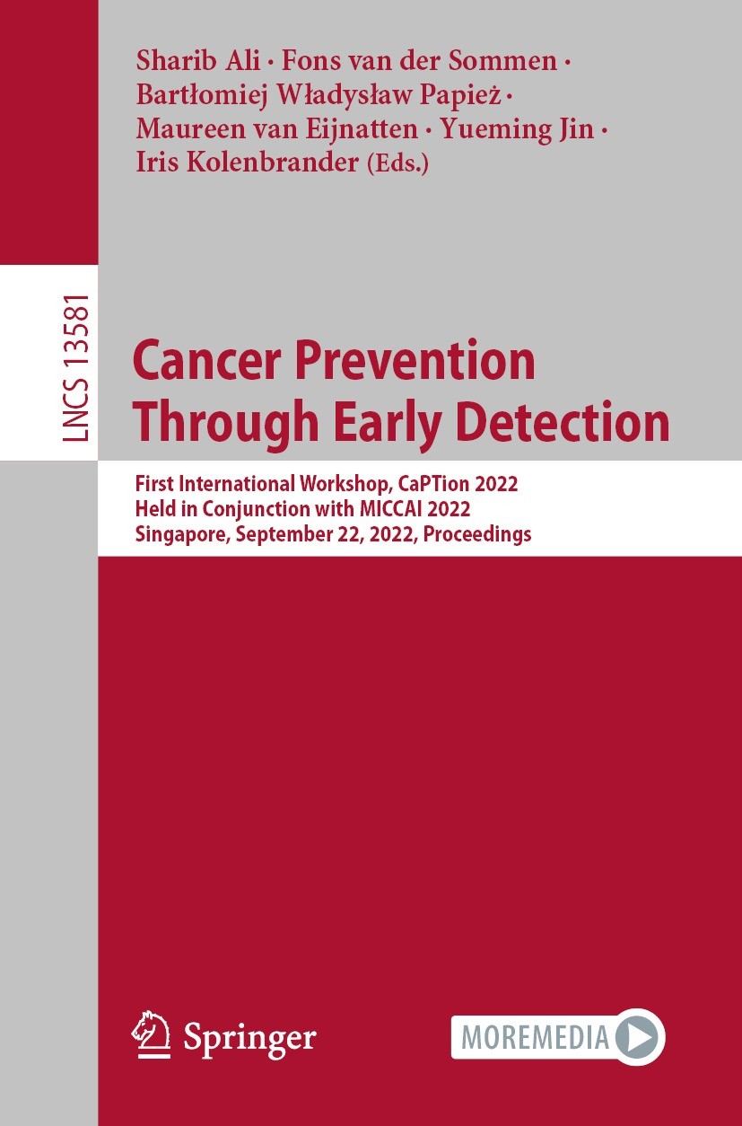 Titlebook: Cancer Prevention Through Early Detection; First International Sharib Ali,Fons van der Sommen,Iris Kolenbrander Conference proceedings 202 Titlebook: Cancer Prevention Through Early Detection; First International Sharib Ali,Fons van der Sommen,Iris Kolenbrander Conference proceedings 202
